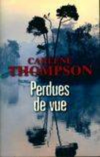 THOMPSON, Carlene: Perdues de vue