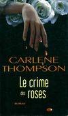 THOMPSON, Carlene: Le crime des roses