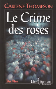 THOMPSON, Carlene: Le crime des roses