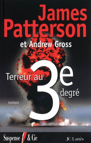 PATTERSON, James; GROSS, Andrew: Terreur au 3e degré