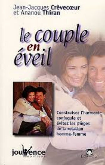 CRÈVECOEUR, Jean-Jacques; THIRAN, Ananou: Le couple en éveil