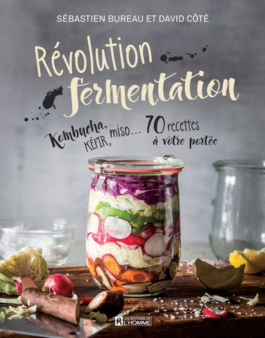 BUREAU, Sébastien; CÔTÉ, David: Révolution fermentation