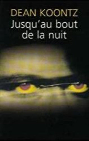 KOONTZ, Dean: Jusqu'au bout de la nuit