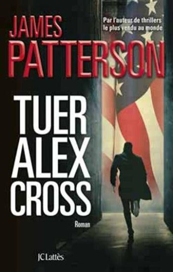 PATTERSON, James: Tuer Alex Cross