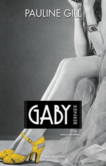 GILL, Pauline: Gaby Bernier : Tome 2