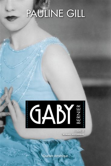 GILL, Pauline: Gaby Bernier - Tome 3
