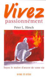 HIRSCH, Peter L.: Vivez passionnément