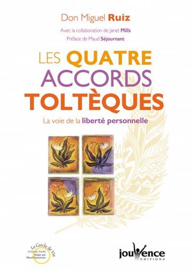 RUIZ, Don Miguel: Les quatre accords toltèques