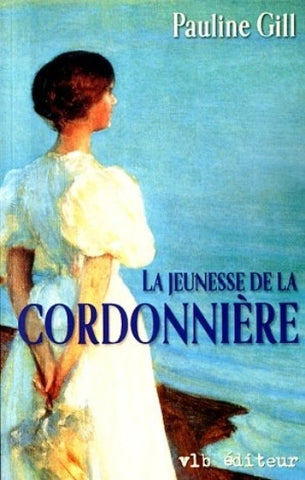 GILL, Pauline: La cordonnière (4 volumes)