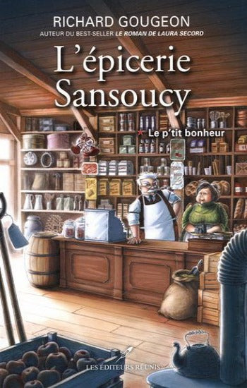 GOUGEON, Richard: L'épicerie Sansoucy (3 volumes)