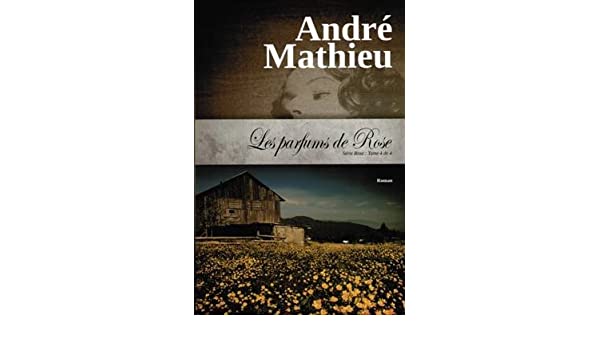 MATHIEU, André: Rose (4 volumes)