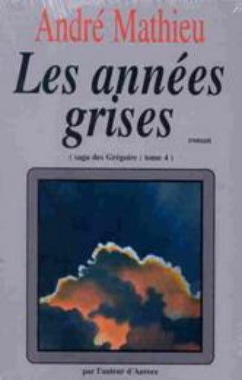 MATHIEU, André: La saga des Grégoire (7 volumes)