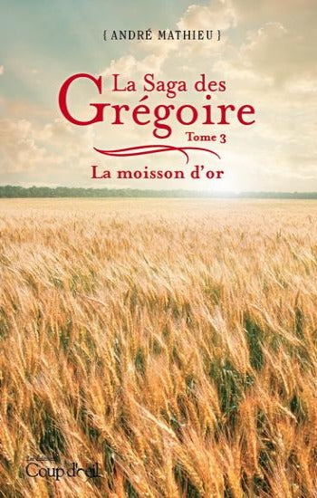 MATHIEU, André: La saga des Grégoire (7 volumes)