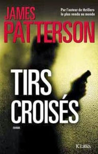 PATTERSON, James: Tirs croisés