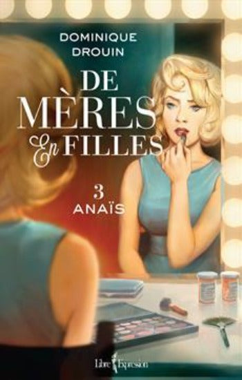 DROUIN, Dominique: De mères en filles (4 volumes)