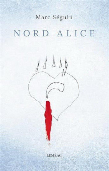 SÉGUIN, Marc: Nord Alice