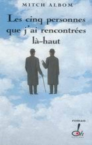 ALBOM, Mitch: Les cinq personnes que j'ai rencontrées là-haut