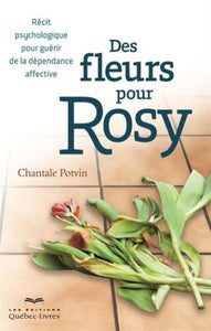 POTVIN, Chantal: Des fleurs pour Rosy