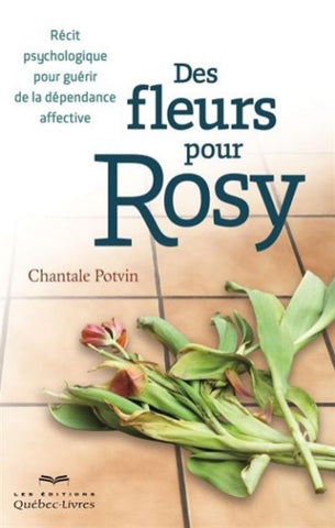 POTVIN, Chantal: Des fleurs pour Rosy