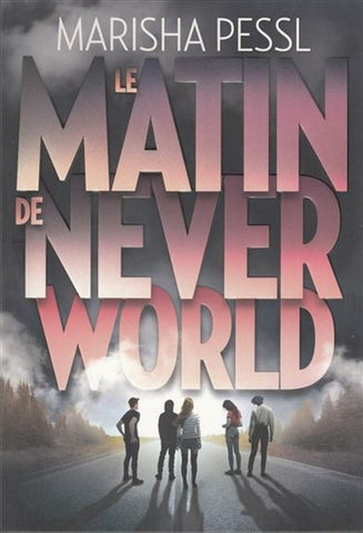 PESSL, Marisha: Le matin de Neverworld