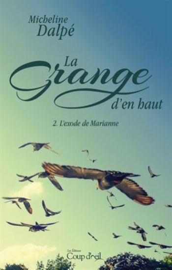 DALPÉ, Micheline:  La grange d'en haut (2 volumes)