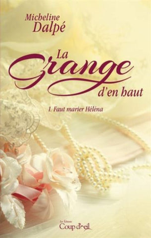 DALPÉ, Micheline:  La grange d'en haut (2 volumes)