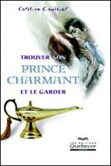 GAUTHIER, Caroline: Trouver son prince charmant et le garder