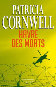 CORNWELL, Patricia: Havre des morts