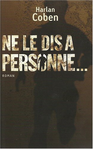 COBEN, Harlan: Ne le dis à personne...