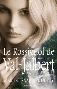 DUPUY, Marie-Bernadette: Val-Jalbert Tome 2 : Le rossignol de Val-Jalbert