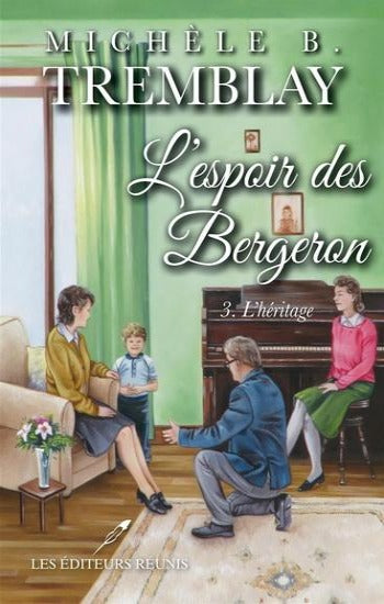 TREMBLAY, Michèle B.: L'espoir des Bergeron (3 volumes)