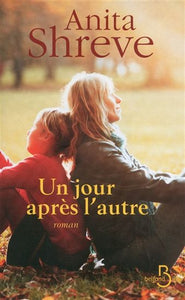 SHREVE, Anita; Un jour après l'autre