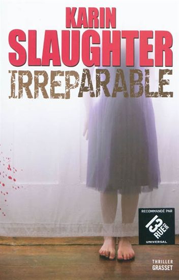 SLAUGHTER, Karin: Irréparable