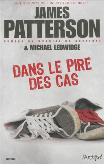 PATTERSON, James; LEDWIDGE, Michael: Dans le pire des cas