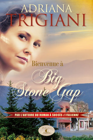 TRIGIANI, Adriana: Bienvenue à Big Stone Gap
