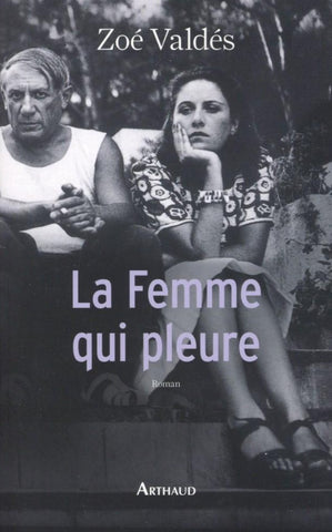 VALDÉS, Zoé: La femme qui pleure