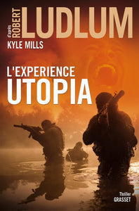 LUDLUM, Robert; MILLS Kyle: L'expérience Utopia