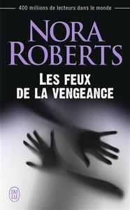 ROBERTS, Nora: Les feux de la vengeance