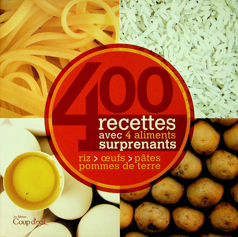 COLLECTIF: 400 recettes avec 4 aliments surprenants
