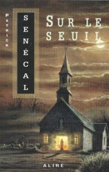 SENÉCAL, Patrick: Sur le seuil