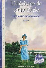 MONTGOMERY, Lucy Maud: L'Héritage de tante Becky