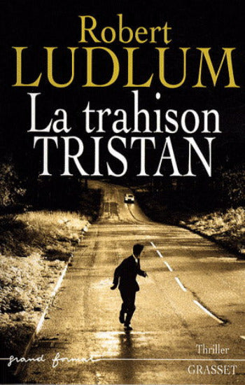 LUDLUM, Robert: La trahison Tristan