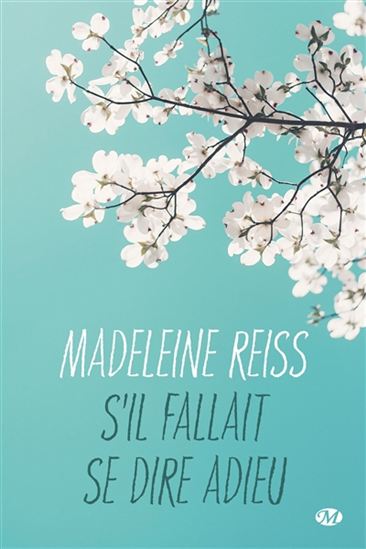 REISS, Madeleine: S'il fallait se dire adieu