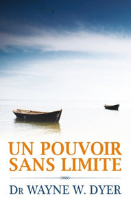 DYER, Wayne W.: Un pouvoir sans limite