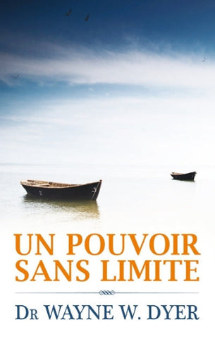 DYER, Wayne W.: Un pouvoir sans limite