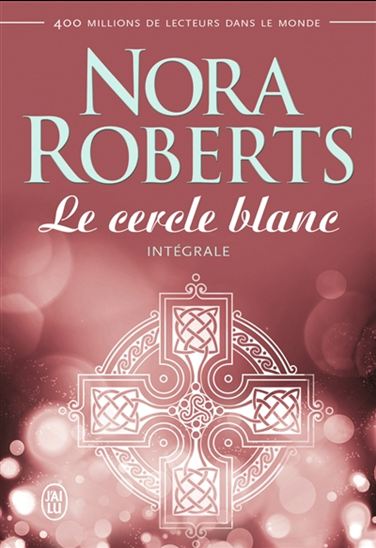 ROBERTS, Nora: Le cercle blanc