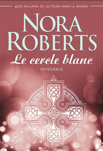 ROBERTS, Nora: Le cercle blanc