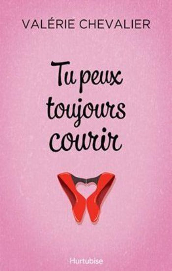 CHEVALIER, Valérie: Tu peux toujours courir