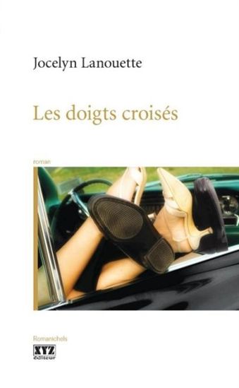 LANOUETTE, Jocelyn: Les doigts croisés