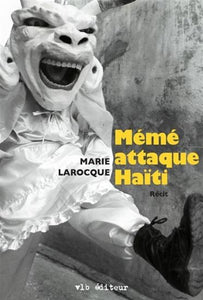 LAROCQUE, Marie: Mémé attaque Haïti